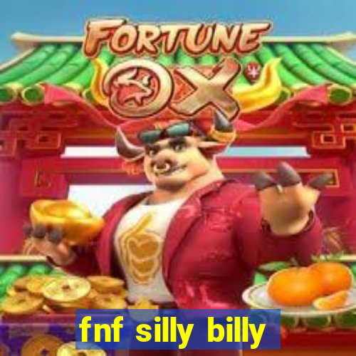 fnf silly billy